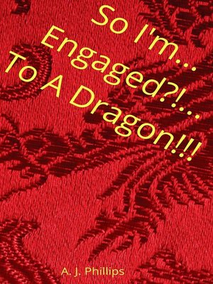 cover image of So I'm Engaged?! to a Dragon!!!